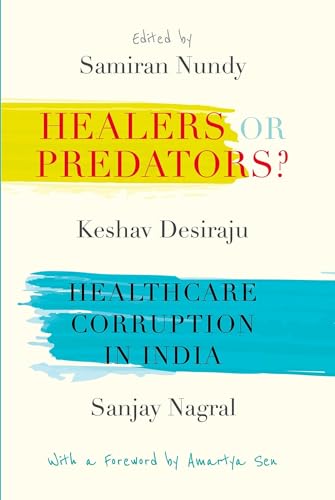 Healers Or Predators?: Healthcare Corruption In India