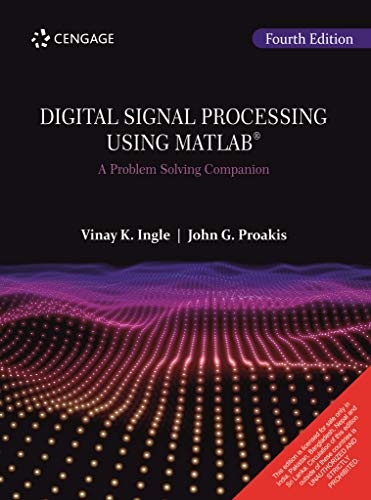 Digital Signal Processing Using Matlab®: A Problem Solving Companion