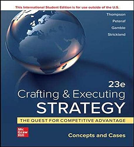 Crafting & Executing Strategy: The Quest For Competitive Advantage: Concepts And Cases