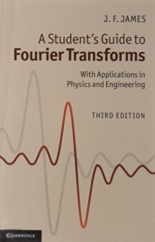 A Students Guide To Fourier Transforms: With Applications In Physics And Engineering - 3Rd Edition