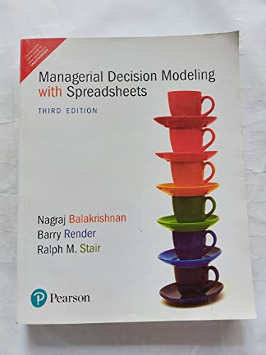 Managerial Decision Modeling With Spreadsheets, 3E