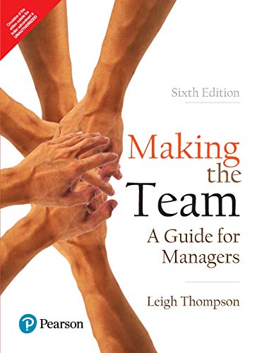 Making The Team: A Guide For Managers, 6E