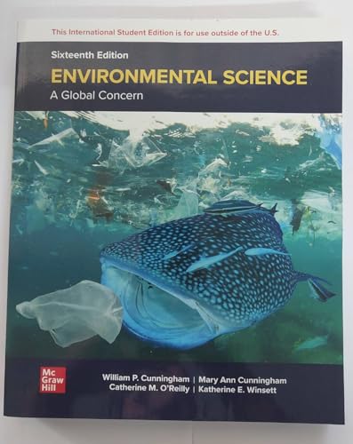 ENVIRONMENTAL SCIENCE: A GLOBAL CONCERN 16th Edition