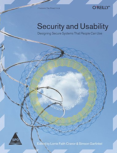 Security And Usability Designing Secure Systems That People Can Use