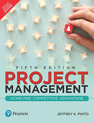 Project Management: Achieving Competitive Advantage, 5E