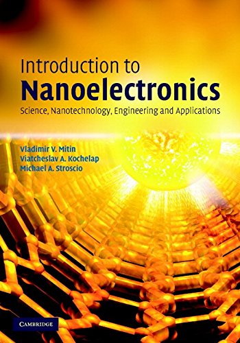 Introduction To Nanoelectronics: Science, Nanotechnology, Engineering, And Applications