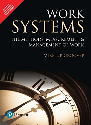 Work Systems: The Methods, Measurement & Management Of Work