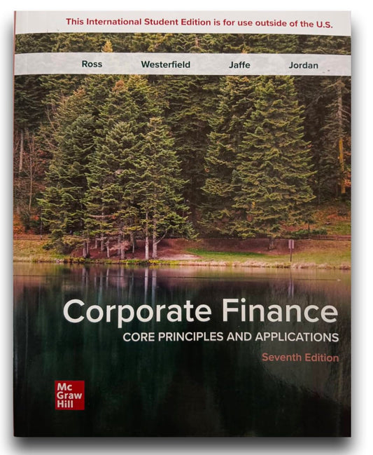 CORPORATE FINANCE: CORE PRINCIPLES AND APPLICATIONS 7th Edition