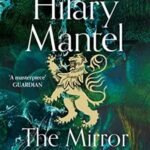 The Mirror And The Light - The Wolf Hall Trilogy