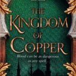 The Kingdom Of Copper-The Daevabad Trilogy (2)