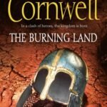 The Burning Land (The Last Kingdom Series, Book 5)