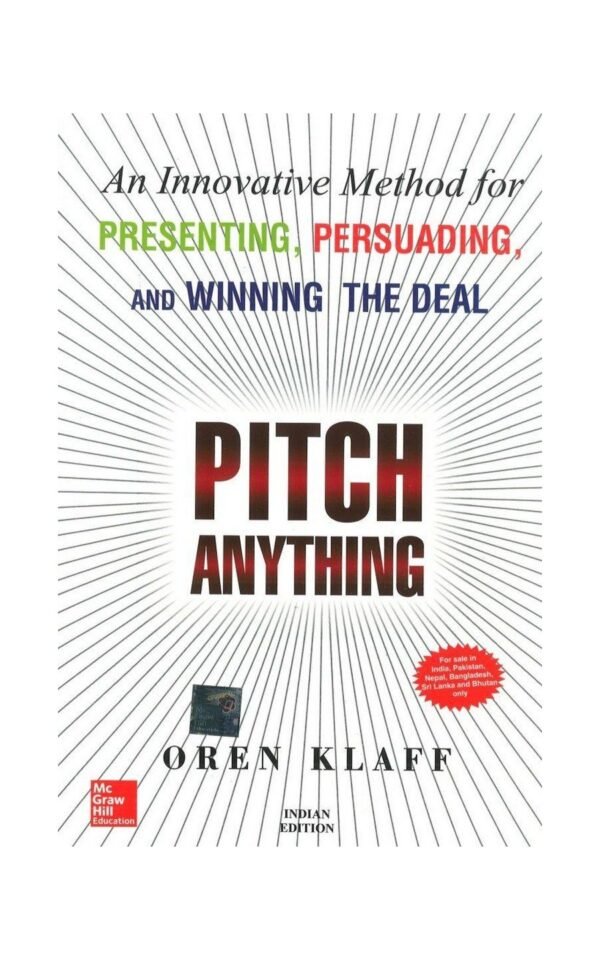Pitch Anything: An Innovative Method For Presenting, Persuading, And Winning The Deal