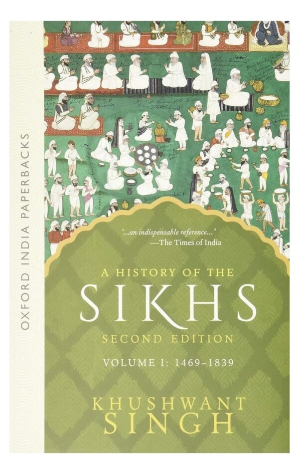 A History Of The Sikhs, Volume 1: 1469-1839