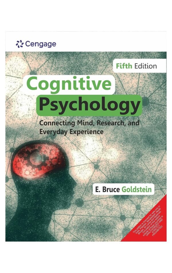 Cognitive Psychology: Connecting Mind, Research, And Everyday Experience, 5E
