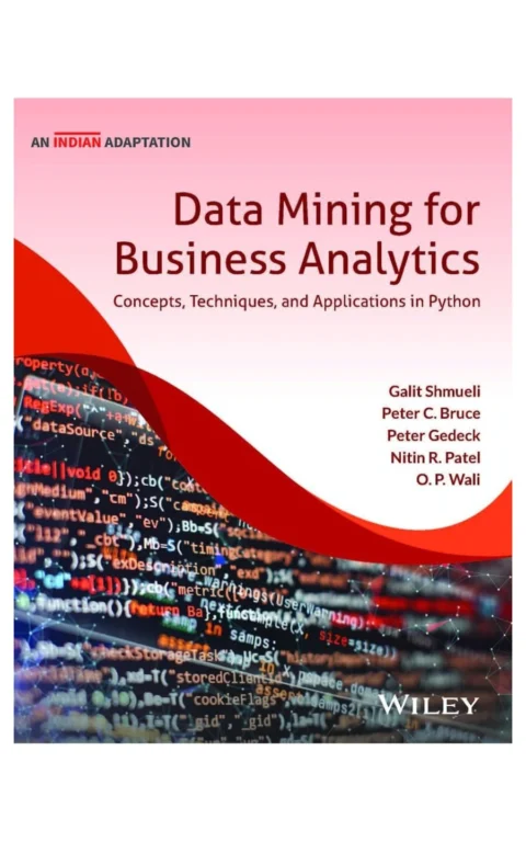 Data Mining For Business Analytics, (An Indian Adaptation): Concepts, Techniques And Applications In Python